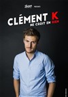 Clément Kersual dans Clément K ne croit en rien - 