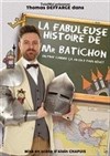 Thomas Deffarge dans La fabuleuse histoire de Mr Batichon - 