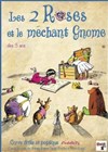 Les 2 roses et le méchant gnome - 