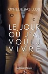 Le jour où j'ai voulu vivre - 