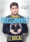 Timothé Poissonnet dans Le Bocal - 