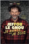 Jeffou le Gnou dans Je panse donc je suis - 