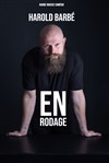 Harold Barbé | En rodage - 