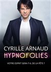 Cyrille Arnaud dans Hypnofolies - 