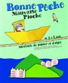 Bonne pêche mauvaise pioche - 