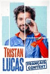 Tristan Lucas dans Français content - 