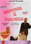 Rupture à Domicile - 