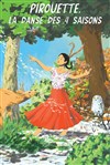 Pirouette, la danse des 4 saisons - 