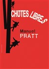 Manuel Pratt dans Chutes libres - 