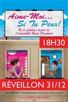 Aime-moi... si tu peux ! | Soirée Réveillon 31/12 - 