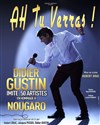 Didier Gustin dans Ah tu verras ! - 