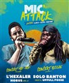 Mic Attack # 9 avec l'Hexaler + Solo Banton - 