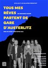 Tous mes rêves partent de Gare d'Austerlitz - 