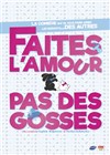 Faites l'amour pas des gosses | Festival Le Souffleur d'Arundel - 