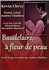 Baudelaire, à fleur de peau - 