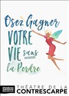 Osez gagner votre vie sans la perdre - 