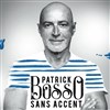 Patrick Bosso dans Sans Accent - 