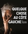 Quelque chose au côté gauche - 