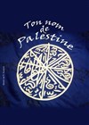 Ton nom de Palestine - 