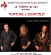 Rupture à domicile - 