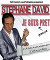 Stéphane David dans Je suis presque prêt - 