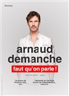 Arnaud Demanche dans Faut qu'on parle ! - 