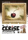 La cerise sur le gateux - 