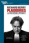 Plaidoiries | avec Richard Berry - 