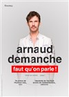 Arnaud Demanche dans Faut qu'on parle ! - 