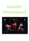 Le Jardin Extraordinaire - 