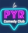 Le Pyr Comedy Club - 