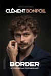 Clément Bonpoil dans Border - 