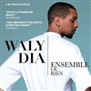 Waly Dia dans Ensemble ou rien - 