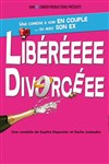 Libéréeee Divorcéee - 