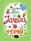 Dans les jardins de Pépin - 