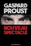 Gaspard Proust | Nouveau spectacle - 