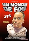 Jys le marseillais dans Un monde de fou - 