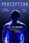 Jay Kynesios dans Perception : hypnose et mentalisme - 