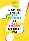 L'amitié entre les hommes et les femmes n'existe pas - 