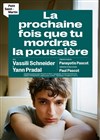 La prochaine fois que tu mordras la poussière - 