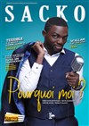 Sacko dans Pourquoi moi ? - 