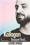 Kallagan dans Bouquet Final... - 