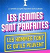 Les femmes sont parfaites, les hommes font ce qu'ils peuvent - 