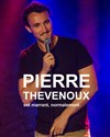 Pierre Thevenoux dans Pierre Thevenoux est marrant, normalement - 