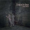 Et moi et le silence - 