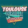 Toulouse déraille - 