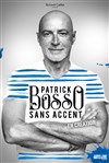 Patrick Bosso dans Sans accent - 