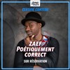 Zaef dans Poétiquement correct - 