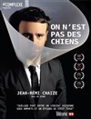 Jean-Rémi Chaize dans On n'est pas des chiens - 