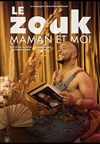 Le zouk, maman et moi - 